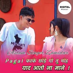 Aslam Singer Zamidar & FAIJAL DOHA: Pagal Karke Chhode Go Tu Moh Yaad Aato Naa