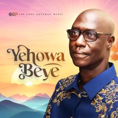 COP Fosu Agyeman Music: Yehowa Beye