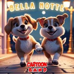 Cartoon Band: Bella Notte