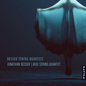 Jonathan Besser & Jade String Quartet: Besser String Quartets