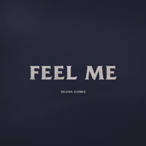 Selena Gomez: Feel Me