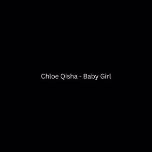 Chloe Qisha: Baby Girl