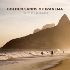 Bosanova Brasiliero: Golden Sands of Ipanema: Morning Bossa Nova