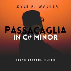 Kyle P. Walker: Passacaglia in C-Sharp Minor