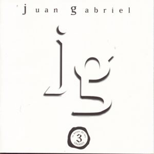 Juan Gabriel: Lo Mejor De Los Tres Grandes