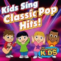 The Countdown Kids: Kids Sing Classic Pop Hits!