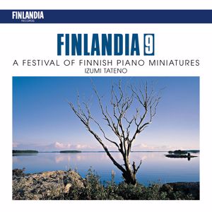 Izumi Tateno: Finlandia 9 - A Festival of Finnish Piano Miniatures