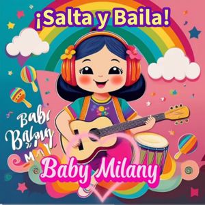 Baby Milany: ¡Salta y Baila!