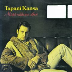 Tapani Kansa: Saimme Rakkauden -Regresa A Mi- (Album Version)