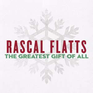 Rascal Flatts: The Greatest Gift Of All