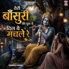Nandika Yadav: Teri Bansuri Ke Dhun Pe Dil Ye Machle Re