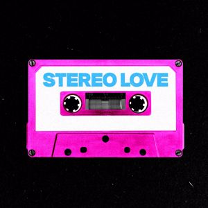 Stereo Love: Stereo Love