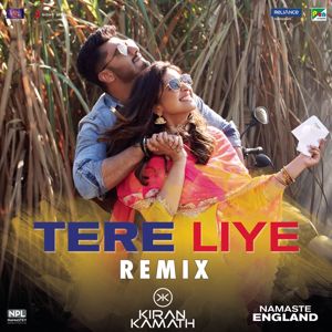 Mannan Shaah, Atif Aslam, Akanksha Bhandari & DJ Kiran Kamath: Tere Liye (Remix by DJ Kiran Kamath (From "Namaste England"))