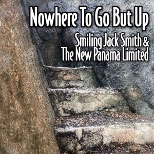 Smiling Jack Smith & The New Panama Limited: Nowhere to Go but Up
