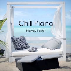 Lounge Chill Music & Harvey Foster: Chill Piano Summer: Total Relaxation