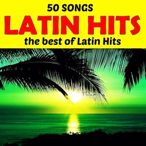 Various Artists: Latin Hits (50 Songs The Best Of Latin Hits)