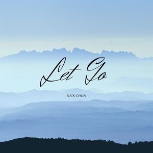 Nick Chun: Let Go