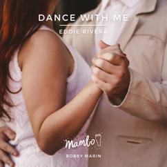 Eddie Rivera: Dance With Me