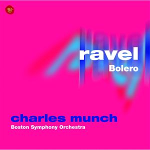 Charles Munch: Ravel: Bolero