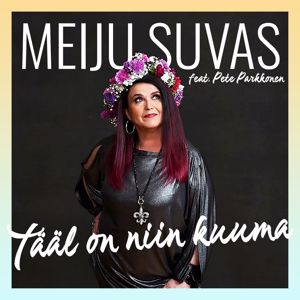 Meiju Suvas, Pete Parkkonen: Tääl on niin kuuma (feat. Pete Parkkonen) [Vain elämää kausi 13]