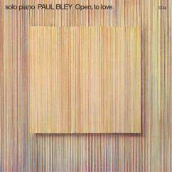 Paul Bley: Nothing Ever Was, Anyway