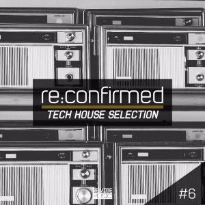 Various Artists: Re:Confirmed - Tech House Selection, Vol. 6