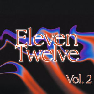 ElevenTwelve: Eleventwelve, Vol. 2