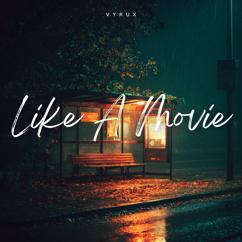 Vyrux: Like a Movie