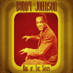 Buddy Johnson: A Pretty Girl (A Cadillac and Some Money) (Remastered)
