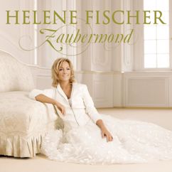 Helene Fischer: Willkommen in meinen Träumen