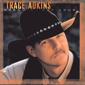 Trace Adkins: Dreamin' Out Loud