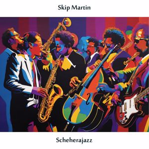 Skip Martin: Scheherajazz