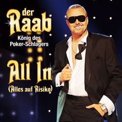 Der Raab - König des Poker-Schlagers, Stefan Raab: All In (Alles auf Risiko)