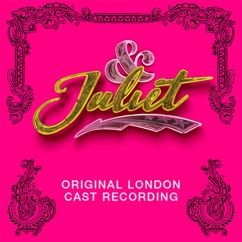 Cassidy Janson, Oliver Tompsett, Original London Cast of & Juliet: I Want It That Way