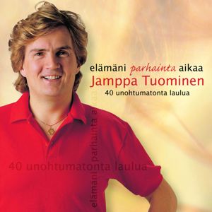 Jamppa Tuominen: 40 Unohtumatonta Laulua