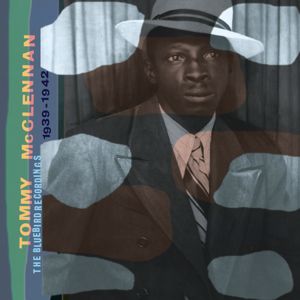 Tommy McClennan: The Bluebird Recordings, 1939-1942