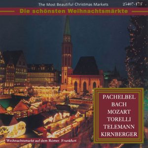 Various Artists: The Most Beautiful Christmas Markets: Pachelbel, Bach, Mozart, Torelli, Telemann & Kirnberger (Classical Music for Christmas Time)