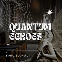 Franz Bockstein: Quantum Pulse