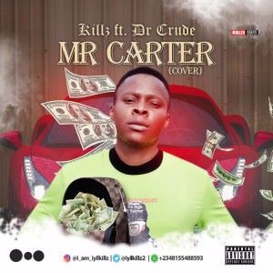 Killz feat. Dr crude: Mr Carter