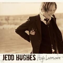 Jedd Hughes: High Lonesome (Album Version)
