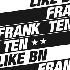 Frank Ten: Like Bn (Pat Remix)