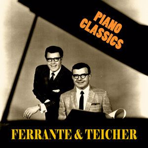 Ferrante & Teicher: Piano Classics (Remastered)