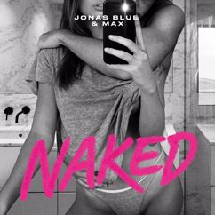 Jonas Blue, MAX: Naked