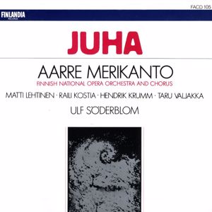 Finnish National Opera Chorus and Orchestra and Ulf Söderblom: Aarre Merikanto : Juha