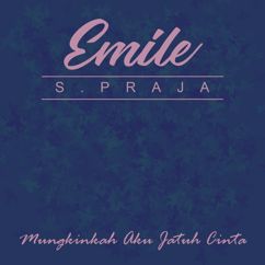 Emile S. Praja: Mungkin Ku Jatuh Cinta