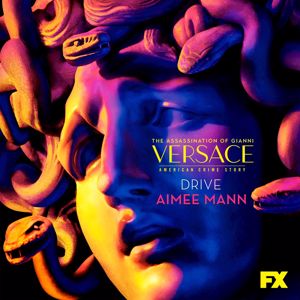 Aimee Mann: Drive (From "The Assassination of Gianni Versace: American Crime Story")