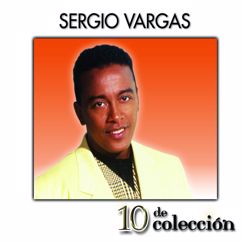Sergio Vargas: Aquello Que Me Diste
