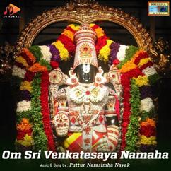 Puttur Narasimha Nayak: Om Sri Venkatesaya Namaha