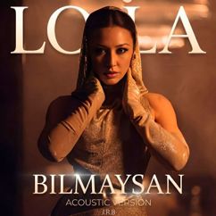 Lola: Bilmaysan(Acoustic version)