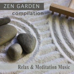 Various Artists: Zen Garden Compilation: Relax & Meditation Music